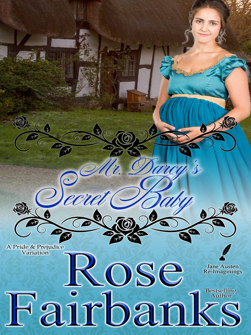 Title details for Mr. Darcy's Secret Baby by Rose Fairbanks - Available